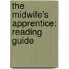 The Midwife's Apprentice: Reading Guide door Lisa French