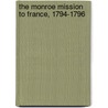The Monroe Mission to France, 1794-1796 door Beverley W. (Beverley Waugh) Bond