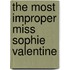 The Most Improper Miss Sophie Valentine