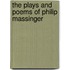 The Plays And Poems Of Philip Massinger