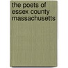 The Poets Of Essex County Massachusetts by Sidney Perley