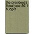 The President's Fiscal Year 2011 Budget
