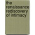 The Renaissance Rediscovery of Intimacy
