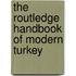 The Routledge Handbook of Modern Turkey