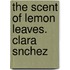 The Scent of Lemon Leaves. Clara Snchez
