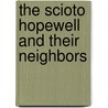 The Scioto Hopewell and Their Neighbors door Christopher Carr