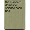 The Standard Domestic Science Cook Book by William H 1848-1913 Lee