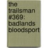 The Trailsman #369: Badlands Bloodsport