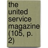 The United Service Magazine (105, P. 2) by Arthur William Alsager Pollock