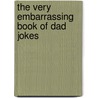 The Very Embarrassing Book of Dad Jokes by Ian Allen