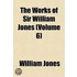 The Works of Sir William Jones Volume 5