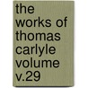 The Works of Thomas Carlyle Volume V.29 door Thomas Carlyle