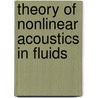 Theory of Nonlinear Acoustics in Fluids door C.M. Hedberg