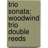 Trio Sonata: Woodwind Trio Double Reeds door John Harbison