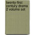 Twenty-First Century Drama 2 Volume Set