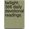 Twilight: 366 Daily Devotional Readings by Andrew Kuyvenhoven