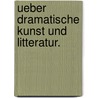 Ueber Dramatische Kunst Und Litteratur. door August Wilhelm Von Schlegel