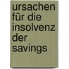 Ursachen für die Insolvenz der Savings by Michael Holz
