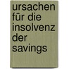 Ursachen für die Insolvenz der Savings door Michael Holz