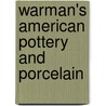 Warman's American Pottery And Porcelain by Susan Bagdale