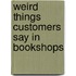 Weird Things Customers Say in Bookshops