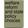 Welfare Reform and State Policy Choices door Lee Kyoung Hag