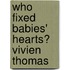 Who Fixed Babies' Hearts? Vivien Thomas