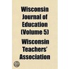Wisconsin Journal of Education Volume 5 door Wisconsin Teachers' Association