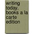 Writing Today, Books A La Carte Edition