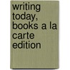 Writing Today, Books A La Carte Edition by Richard Johnson-Sheehan