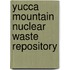 Yucca Mountain Nuclear Waste Repository