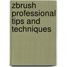 Zbrush Professional Tips And Techniques door Paul Gaboury