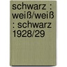 schwarz : weiß/weiß : schwarz 1928/29 door Kurt Kranz