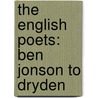 the English Poets: Ben Jonson to Dryden door Thomas Humphry Ward