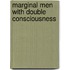 Marginal Men With Double Consciousness