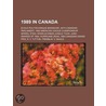 1989 In Canada: 34Th Canadian Parliament by Books Llc