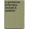 A Gentleman Entertains Revised & Updated door John Bridges