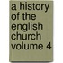 A History of the English Church Volume 4