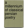 A Millennium of Classical Persian Poetry door Wheeler M. Thackston