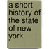 A Short History of the State of New York