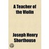 A Teacher Of The Violin; And Other Tales