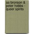 Aa Bronson & Peter Hobbs - Queer Spirits