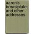 Aaron's Breastplate: and Other Addresses