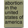 Abortion in the United States of America door Sabine Krieg