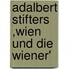 Adalbert Stifters  ,Wien und die Wiener' by Ute Maria Hauber