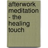 Afterwork Meditation - The Healing Touch by Andreas Harde
