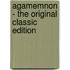 Agamemnon - The Original Classic Edition