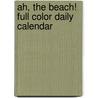 Ah, the Beach! Full Color Daily Calendar door Willowcreek Press