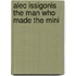 Alec Issigonis The Man Who Made The Mini