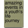 Amazing Events In A Youth's Life Journey door V.F. Baston